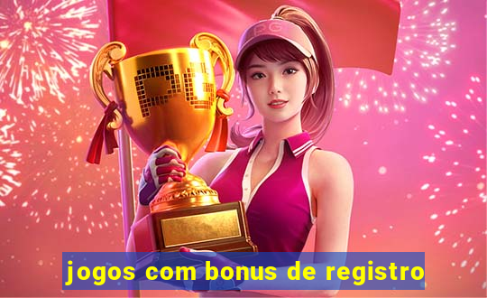 jogos com bonus de registro